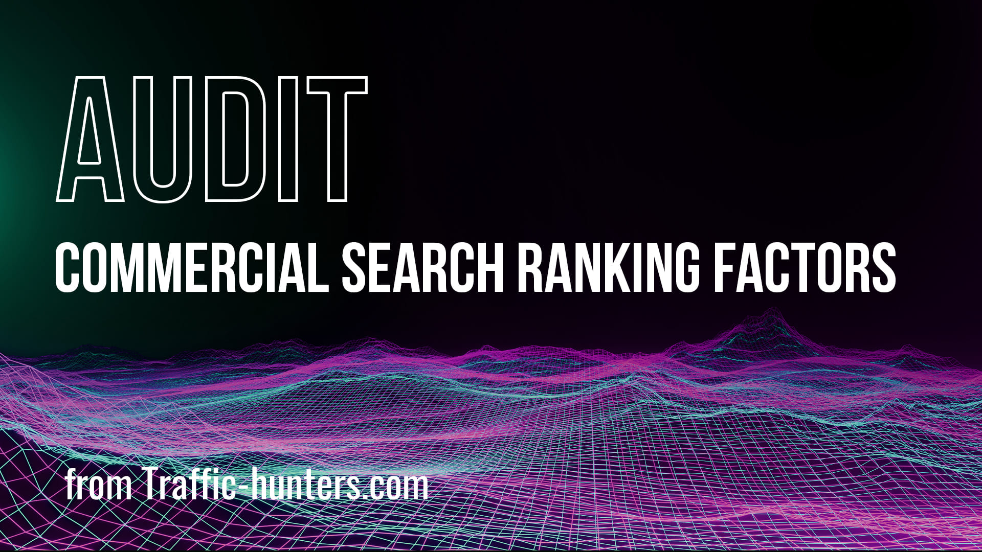 Commercial Search Ranking Factors Audit at the Best Price! | Traffic ...